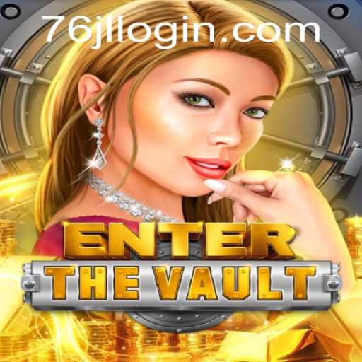 EntertheVault: A Comprehensive Guide to the Latest Gaming Sensation with a Twist of 76JL.COM